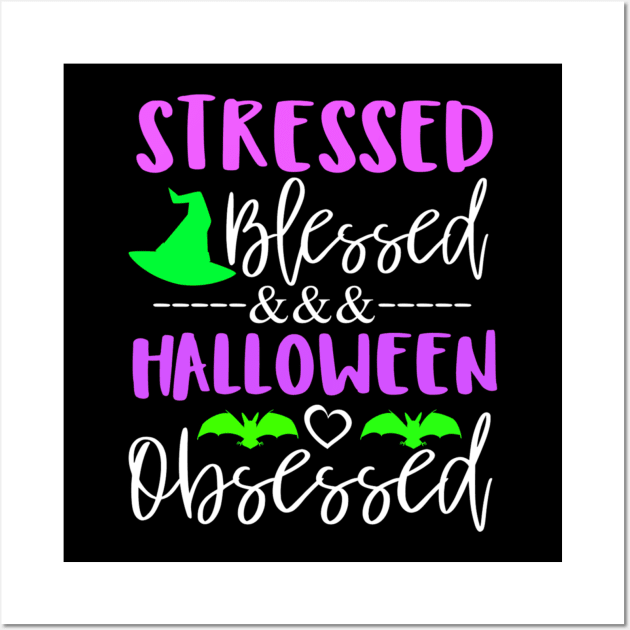 stressed blessed and halloween obsessed Fall autumn pumpkin Wall Art by MarrinerAlex